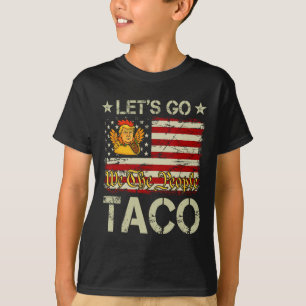 Let's Go Taco Funny Trump Always Chickens Out 4 T-Shirt