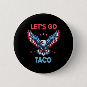 Let's Go Taco Funny Trump Always Chickens Out 4th  6 Cm Round Badge