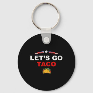 Let's Go Taco Funny Trump Always Chickens Out 50 Key Ring
