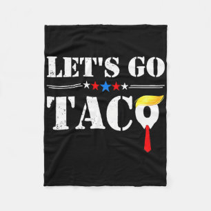 Let's Go Taco Funny Trump Always Chickens Out 51  Fleece Blanket
