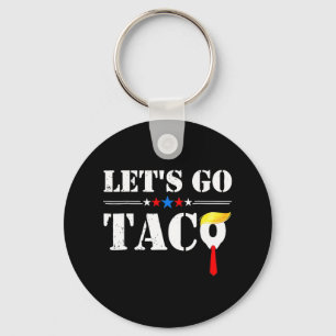 Let's Go Taco Funny Trump Always Chickens Out 66  Key Ring