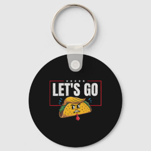 Let's Go Taco Funny Trump Always Chickens Out 6  Key Ring