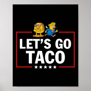 Let's Go Taco Funny Trump Always Chickens Out 7  Poster
