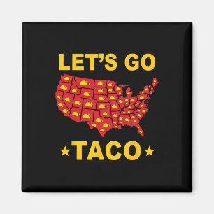 Let's Go Taco Funny Trump Always Chickens Out &#  Magnet