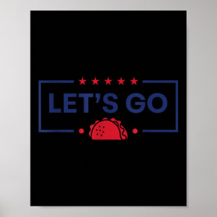 Lets Go Taco Funny Trump Poster