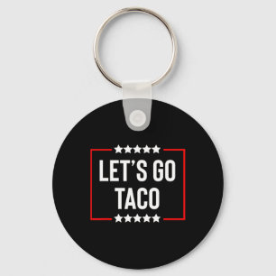 Let's Go Taco Key Ring