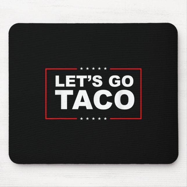 Lets Go Taco  Mouse Pad (Front)