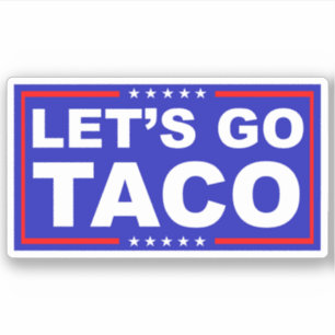 Let's Go Taco Political Humor