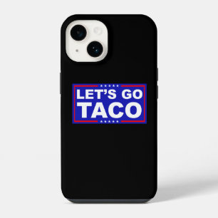 Let's Go Taco Political Humour iPhone 14 Case