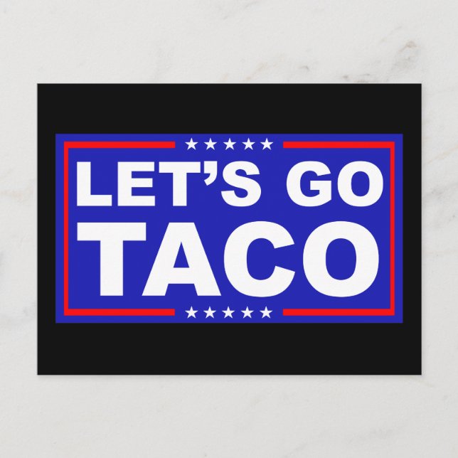 Let's Go Taco Political Humour Postcard (Front)