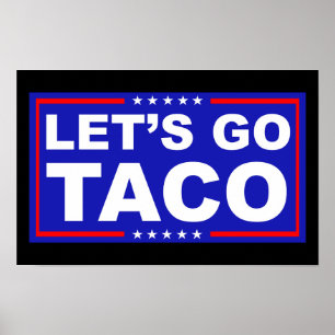 Let's Go Taco Political Humour Poster