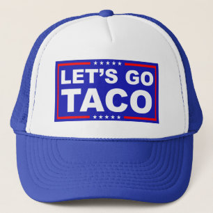 Let's Go Taco Political Humour Trucker Hat