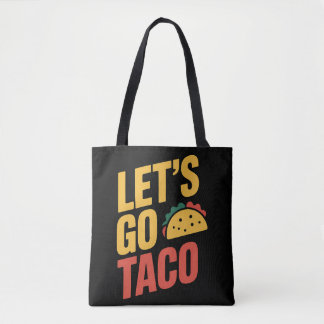 Let's Go TACO Political Satire Tote Bag