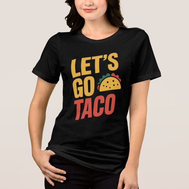 Let's Go TACO Political Satire Tri-Blend Shirt (Front)
