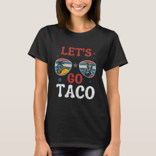 Let's Go Taco Retro Peace Sungles Summer Vibes  T-Shirt