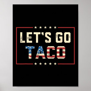 Let's Go Taco Retro Political Funny T.a.c.o Let's  Poster