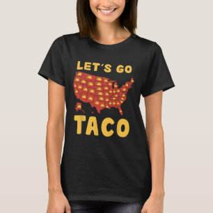 Let's Go Taco Shirt Funny Let's Go Taco 4