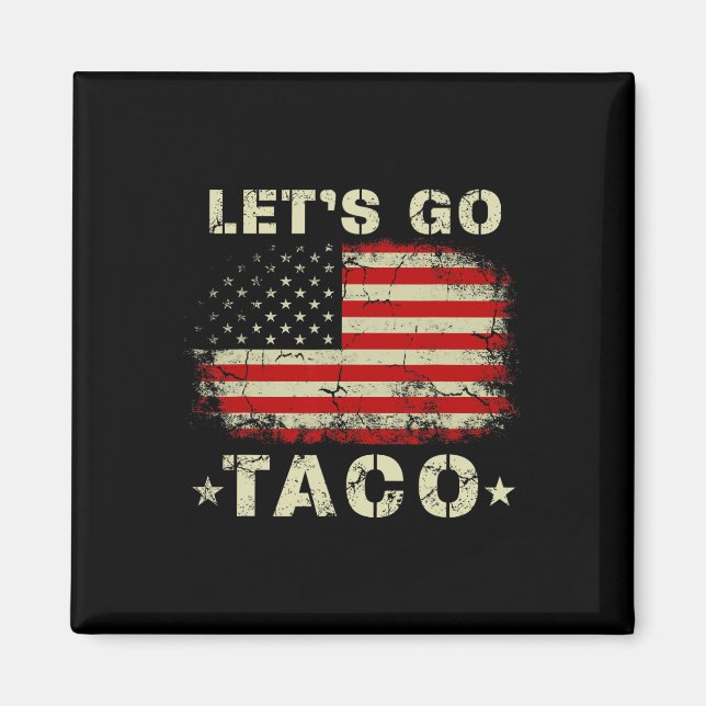 Let's Go Taco Shirt Funny Let's Go Taco  Magnet (Front)