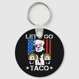 Let's Go Taco Shirt Funny Slogan Let's Go Taco 6  Key Ring