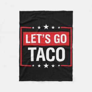 Let's Go Taco Shirt Funny Slogan Let's Go Taco Fleece Blanket