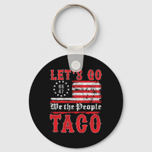 Let's Go Taco Shirt Funny Trump Always Chickens Ou Key Ring