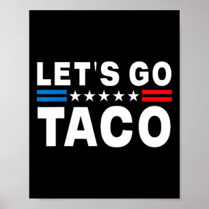 Let's Go Taco Shirt Let's Go Taco 11  Poster