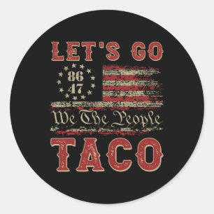 Let's Go Taco Shirt Let's Go Taco 16  Classic Round Sticker