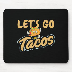 Let's Go Taco Shirt Let's Go Taco 19 Mouse Pad