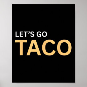 Let's Go Taco Shirt - Lets Go Taco 1 Poster