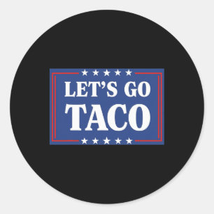 Let's Go Taco Shirt Let's Go Taco 23  Classic Round Sticker