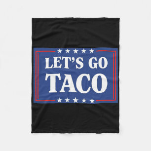 Let's Go Taco Shirt Let's Go Taco 23  Fleece Blanket
