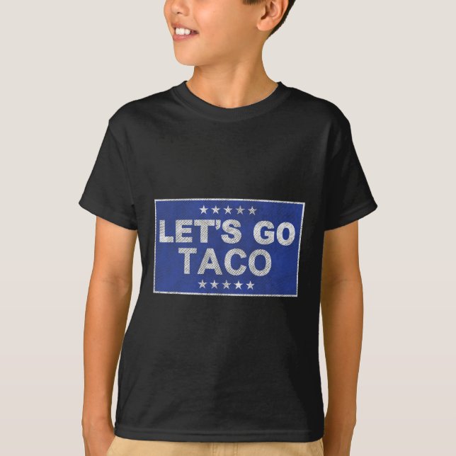Let's Go Taco Shirt Let's Go Taco 35  (Front)