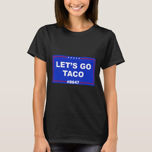 Let's Go Taco Shirt Let's Go Taco 41  (Front)