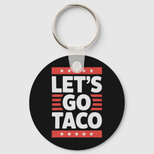 Let's Go Taco Shirt Let's Go Taco 45  Key Ring