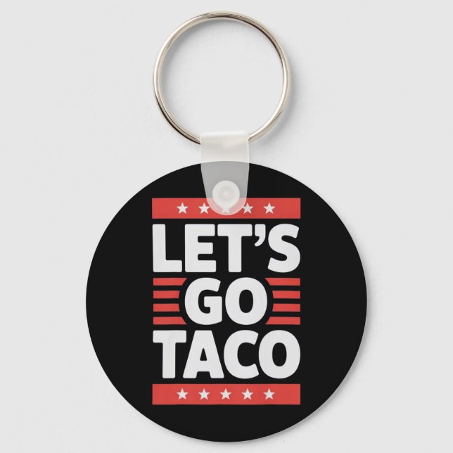 Let's Go Taco Shirt Let's Go Taco 45  Key Ring (Front)