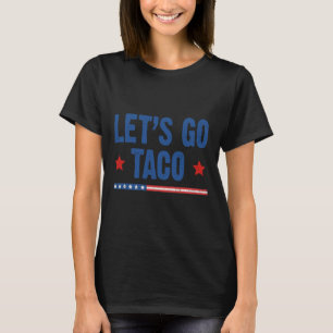 Let's Go Taco Shirt Let's Go Taco 48 