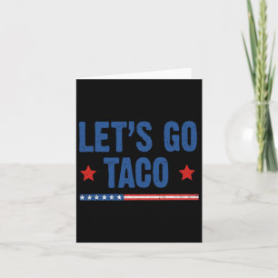 Let's Go Taco Shirt Let's Go Taco 48 Card