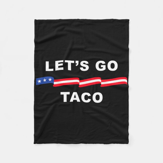 Let's Go Taco Shirt Let's Go Taco 4  Fleece Blanket (Front)