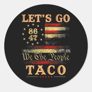 Let's Go Taco Shirt Let's Go Taco 50  Classic Round Sticker