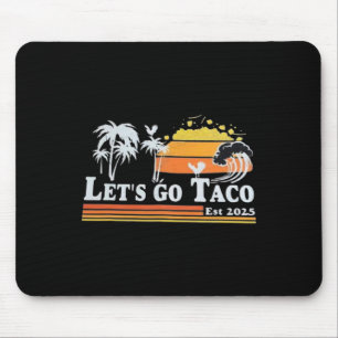 Let's Go Taco Shirt Let's Go Taco 6  Mouse Pad