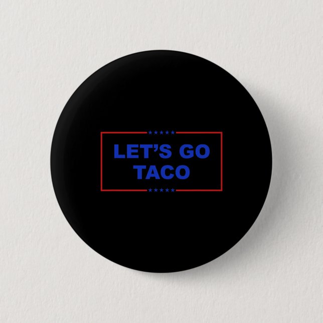 Let's Go Taco Shirt Let's Go Taco Taco Always Chic 6 Cm Round Badge (Front)