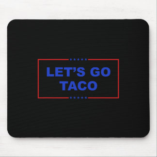 Let's Go Taco Shirt Let's Go Taco Taco Always Chic Mouse Pad