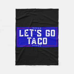 Let's Go Taco Tee Men Women Let's Go Taco  Fleece Blanket