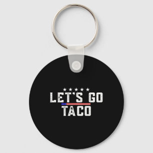 Let's Go Taco Tee Men Women Outfits Let's Go Taco Key Ring