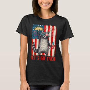 Let's Go Taco Trade Tariff Funny Racoon 4th Of Ju T-Shirt