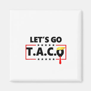 Let's Go TACO Trump 4th Of July Taco Lovers Magnet