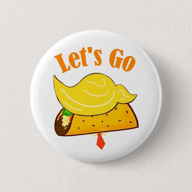 Let's Go TACO Trump 6 Cm Round Badge (Front)