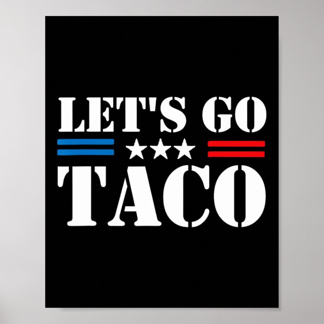 Let's Go Taco Trump Always Chickens Out 1 (2)  Poster (Front)