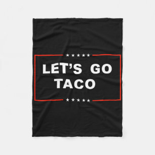 Let's Go Taco Trump Always Chickens Out 2 Fleece Blanket