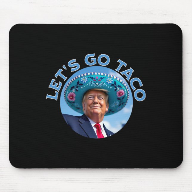 Let's Go Taco Trump Always Chickens Out 2  Mouse Pad (Front)
